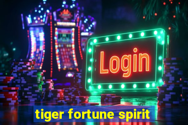 tiger fortune spirit